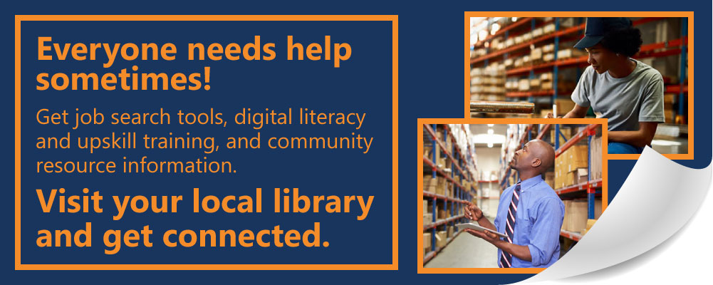 Get job search tools, digital litercy and upskill training, and community resource information.